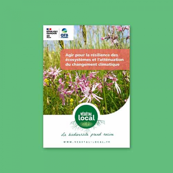 Végétal local - Agir pour la résilience des écosystèmes et l’atténuation du changement climatique