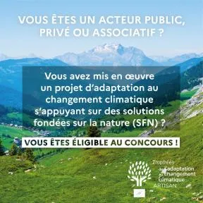 Vous êtes un acteur public, privé ou associatif ? Vous avez mis en oeuvre un projet d'adaptation au changement climatique s'appuyant sur des solutions fondées sur la nature (SFN) ? Vous êtes éligible au concours !