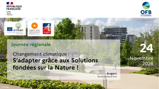 Journée régionale Changement climatique : S'adapter grâce aux Solutions fondées sur la Nature. Angers, Musée des Beaux-Arts. 24 novembre 2026.